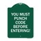 Signmission Property Security You Must Punch Code Before Entering, Green & White Alum Sign, 18" H, GW-1824-23234 A-DES-GW-1824-23234 - alternate 1